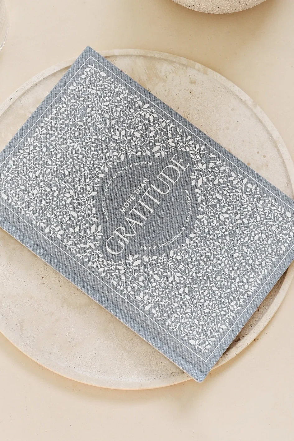 More Than Gratitude: A Christian Guided Journal