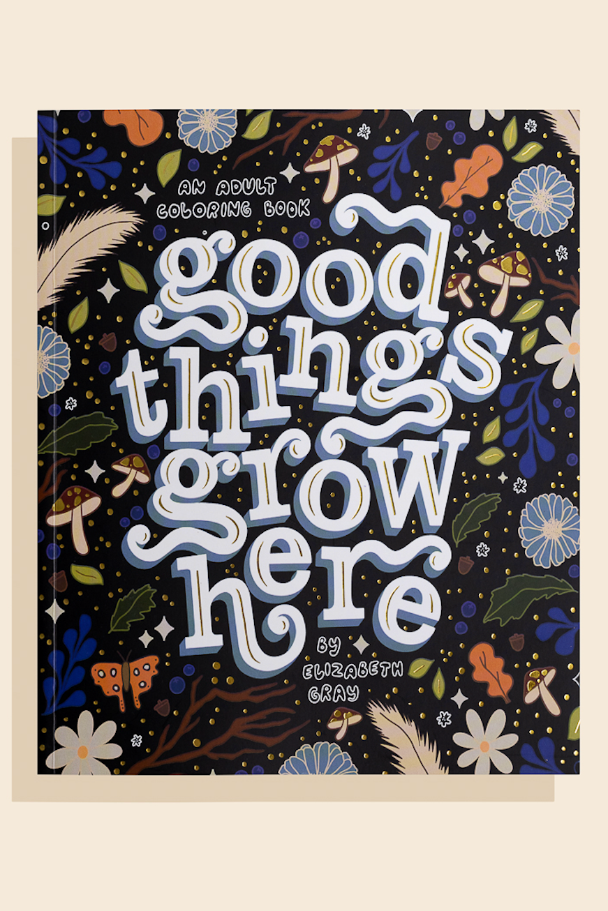 Good Things Grow Here