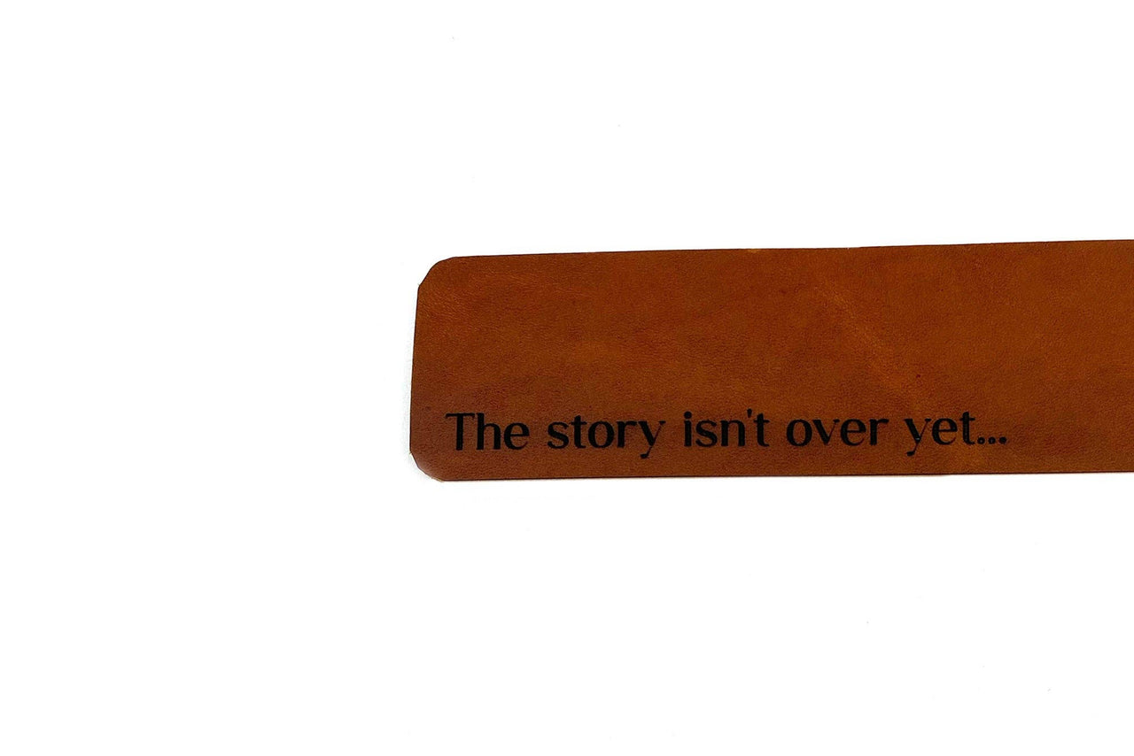 Leather Bookmark: "The story isn't over yet"